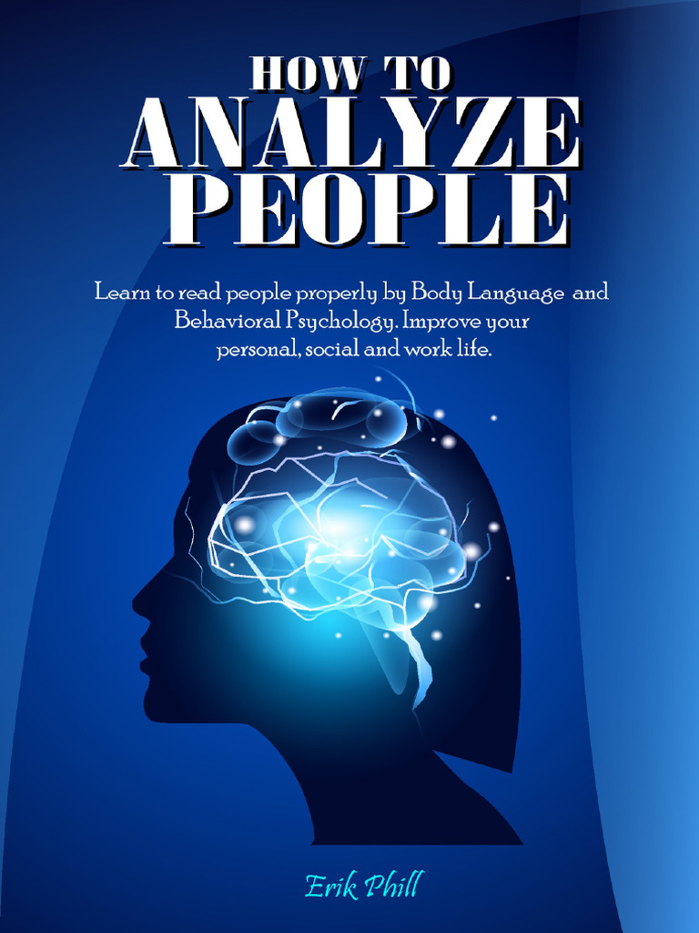 HOW TO ANALYZE PEOPLE - Learn To Read People Properly by Body - Phill ...