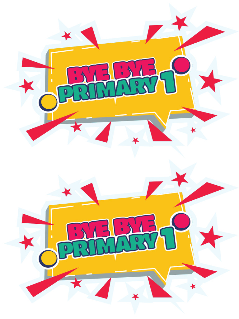 Bye Primary 1 - Kinder 2 | PDF