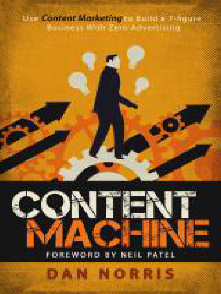 Content Machine - Use Content Marketing To Build A 7-Figure Business ...