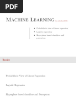 Machine Learning: Probabilistic View of Linear Regression Logistic Regression Hyperplane Based Classifiers and Perceptron