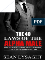 ALPHA MALE - The 40 Laws of The Alpha Male - How To Dominate Life, Attract Women and Achieve
