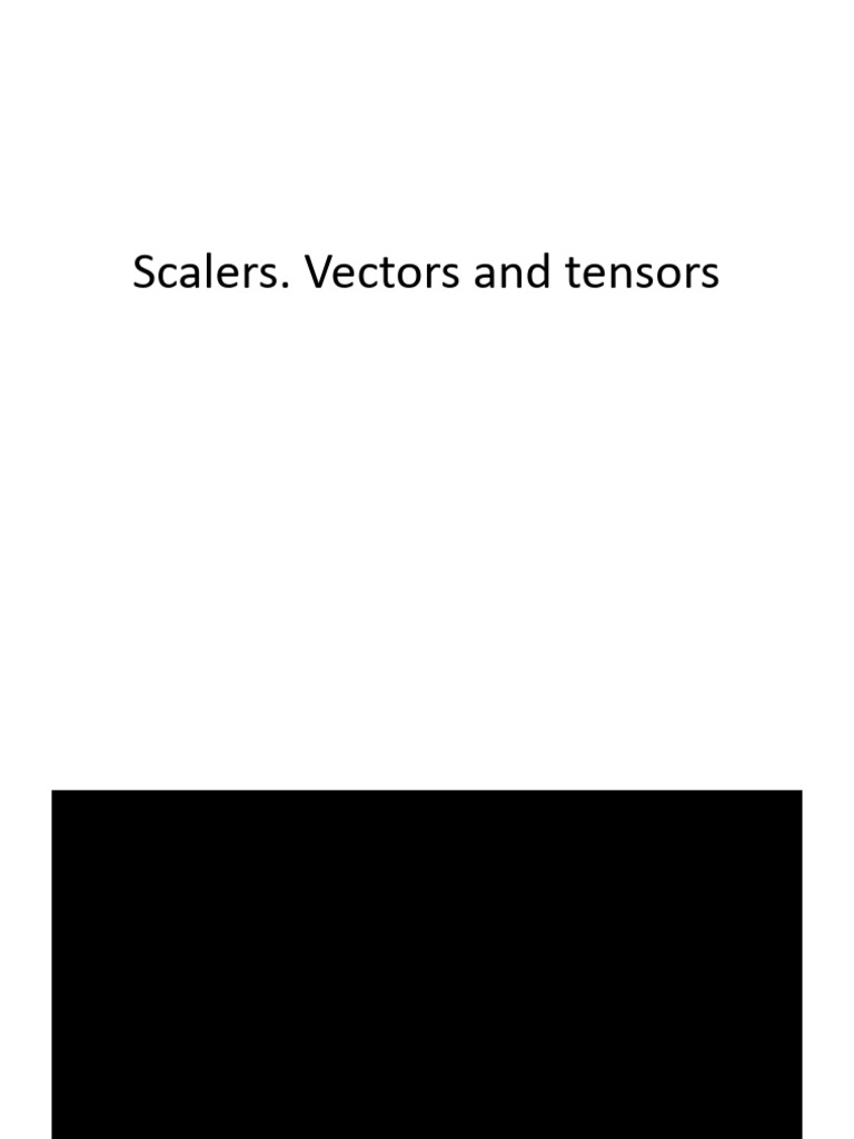2 Scalar Vector Tensors | PDF | Euclidean Vector | Tensor