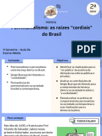 Aula 4 - 2 EM - Patrimonialismo - As Raízes Cordiais Do Brasil