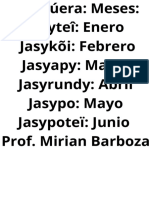 Jasykúera Meses Jasyteî Enero Jasykõi Febrero Jasyapy Marzo Jasyrundy Abril Jasypo Mayo Jasypoteï Junio