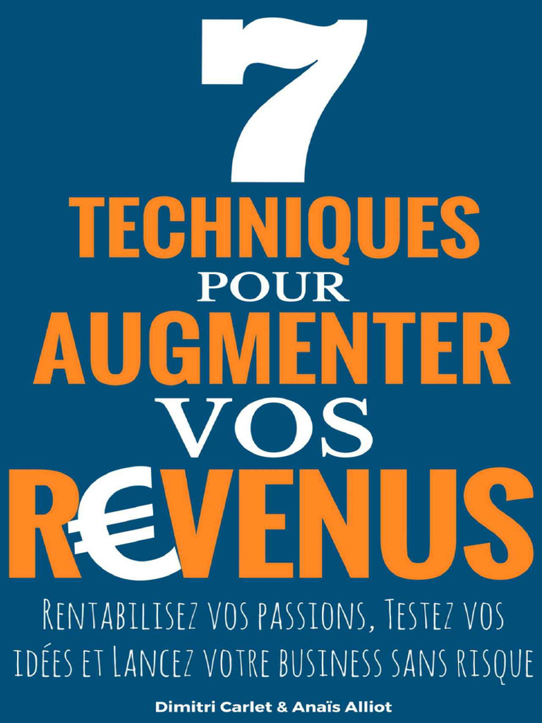 7 Techniques Pour Augmenter Vos Revenus Rentabilisez Vos Passions | PDF ...