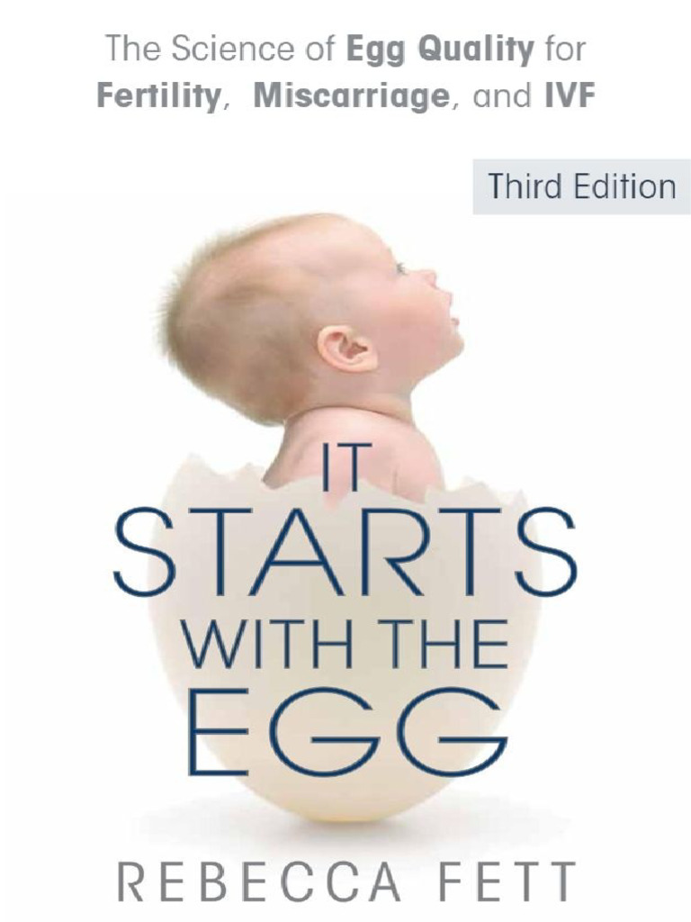 It Starts With The Egg The Science of Egg Quality For Fertility, Miscarriage, and IVF (Third