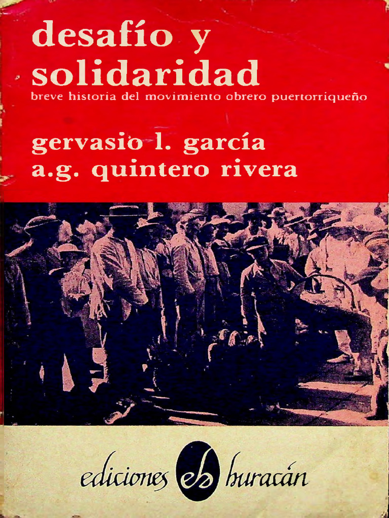 Desafío y Solidaridad Breve Historia Del Movimiento Obrero Puertorriqueño (A.  G. Quintero Rivera y Gervasio L. García) (Z-Library) | PDF | Puerto Rico |  Esclavitud