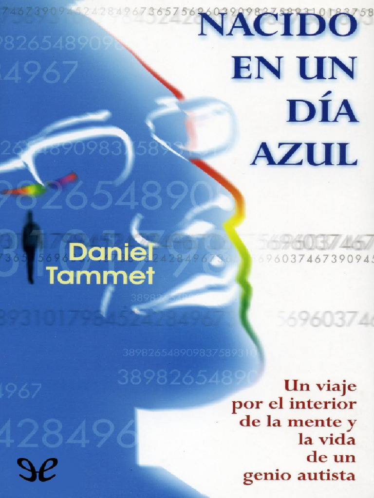 Nacido en Un Día Azul - Daniel Tammet - 2006 | PDF | Síndrome de ...