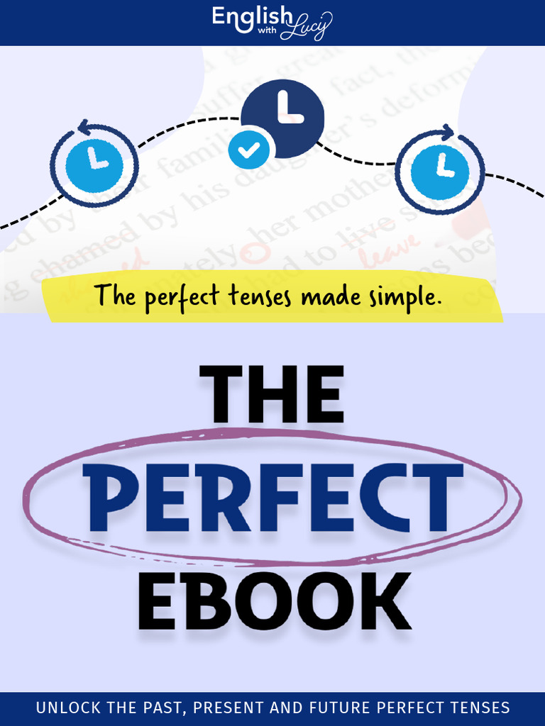 Mastering Perfect Tenses in English | PDF | Grammatical Tense | Perfect ...