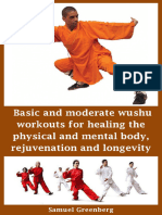 Basic and Moderate Wushu Workouts For Healing The Physical and Mental Body, Rejuvenation and Longevity (Greenberg, Samuel) (Z-Library)