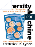 Frederick R. Lynch - The Diversity Machine - The Drive To Change The - White Male Workplace - Transaction Pub (2001)