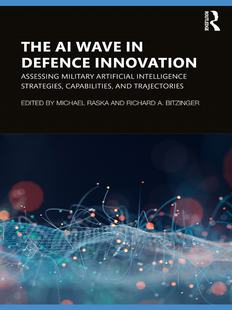The Ai Wave in Defence Innovation Assessing Military Artificial ...