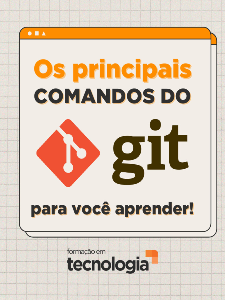 Git: O Que É, Para Que Serve E Principais Comandos Git! – JKAUL