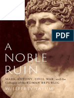 A Noble Ruin Mark Antony Civil War and The Collapse of The Roman Republic