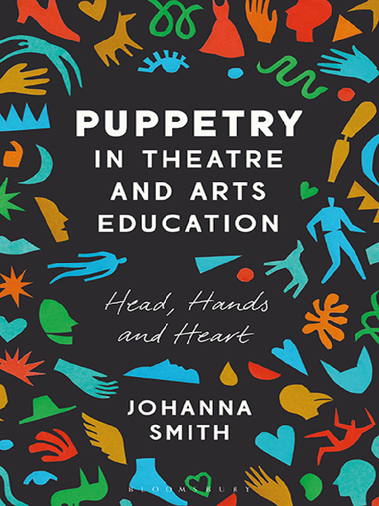 Puppetry in Theatre and Arts Education Head, Hands and Heart (Johanna
