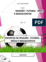 4º Bimestre - Aula - 20 - Esportes de Invasão - Futebol - Mídia e Megaeventos