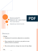 Inguagem Rrays DE Caracteres Strings: Prof. André Backes Adaptado Por Anisio Lacerda