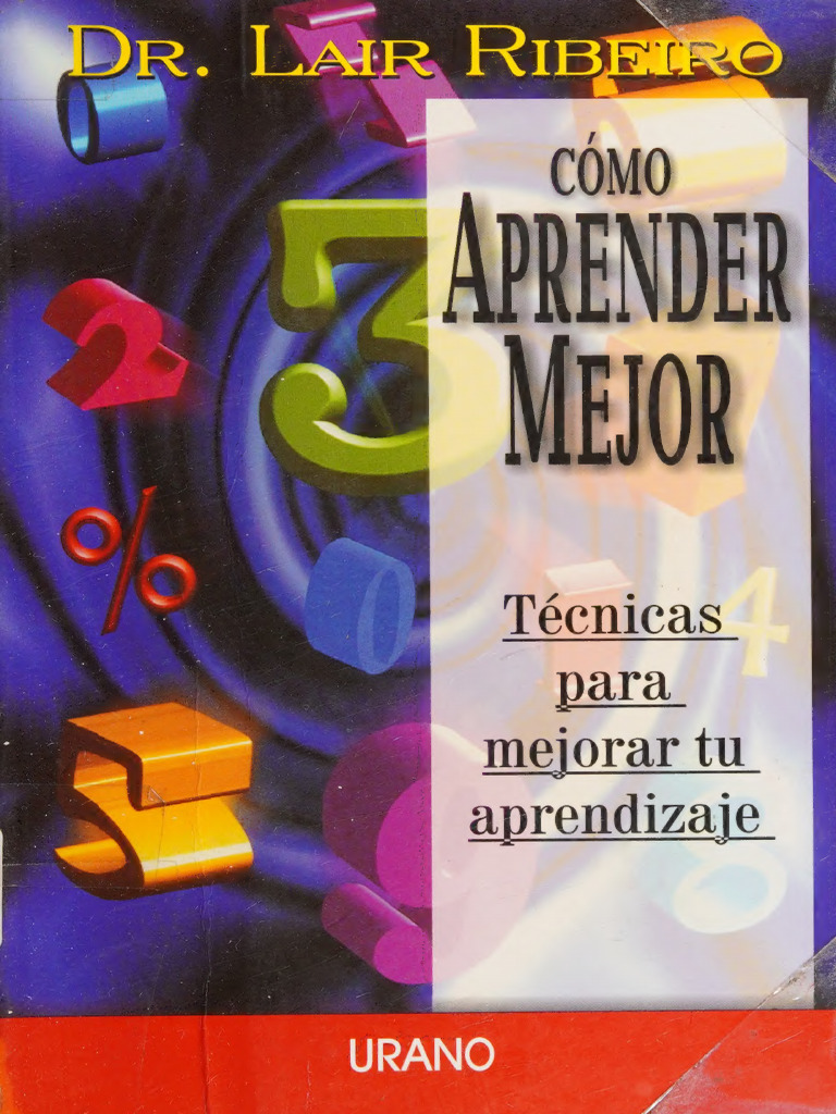 Cómo Aprender Mejor Técnicas Para Mejorar Tu Aprendizaje Ribeiro