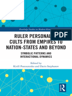 (Routledge Studies in Modern History, 71) Kirill Postoutenko_ Darin Stephanov - Ruler Personality Cults From Empires to Nation-States and Beyond_ Symbolic Patterns and Interactional Dynamics-Routledge