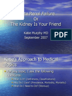 Acute Renal Failure or The Kidney Is Your Friend: Katie Murphy MD September 2007