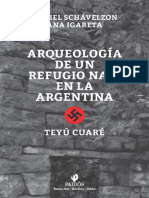 Schávelzon, Daniel & Ana Igareta - Arqueología de un refugio nazi en la Argentina. Teyú Cuaré. Paidos, 2017.