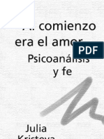 Julia Kristeva - Al comienzo era el amor. Psicoanálisis y fe