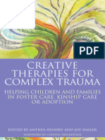 Creative Therapies For Complex Trauma: Helping Children and Families in Foster Care, Kinship Care or Adoption