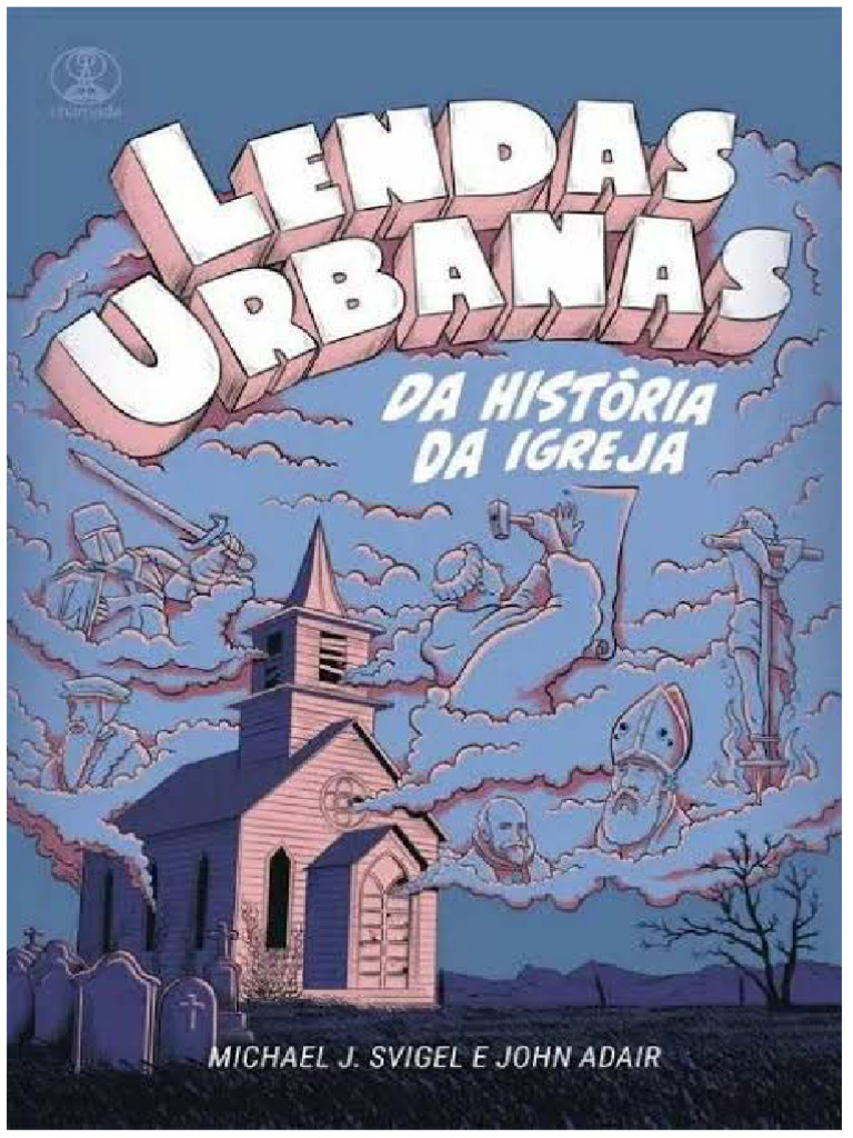 Lendas Urbanas Da História Da Igreja | PDF | Cristianismo Primitivo ...
