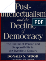 Post-Intellectualism and The Decline of Democracy - The - Wood, Donald N. 1996