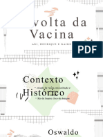 Revolta Da Vacina: Ari, Henrique E Kaike