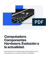 Computadora: Componentes, Hardware y Su Evolución