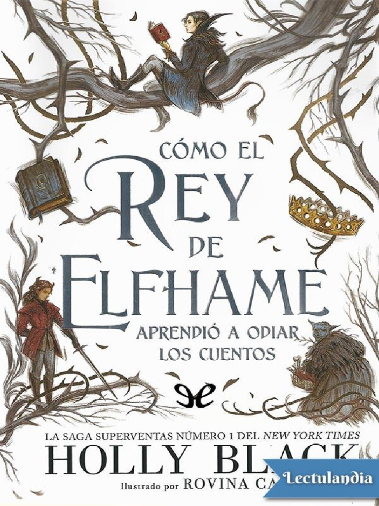 Como El Rey de Elfhame Aprendio A Odiar Los Cuentos - Holly Black | PDF