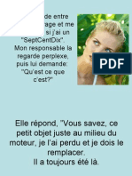 Une Blonde Entre Dans Le Garage Et Me Demande Si J'Ai Un "Septcentdix". Mon Responsable La Regarde Perplexe, Puis Lui Demande: "Qu'Est Ce Que C'Est?"