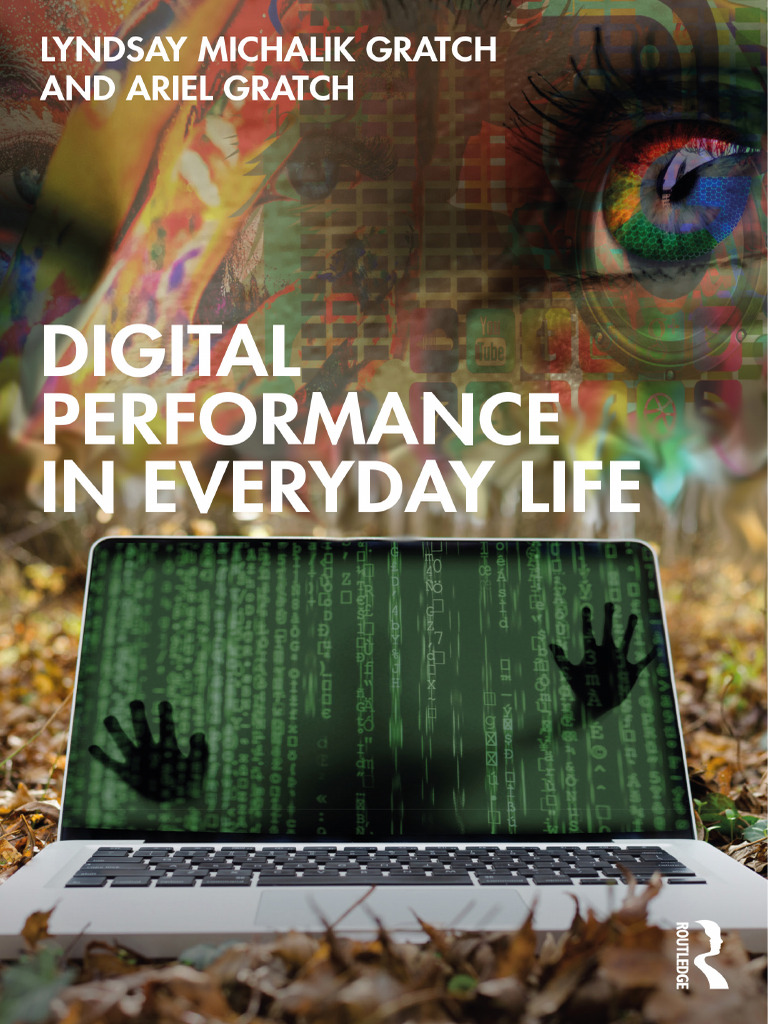 Digital performance in everyday life lyndsay gratch pdf social