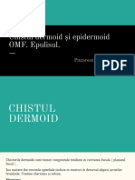 Chistul Dermoid Şi Epidermoid OMF. Epulisul.: Pinzarean Marcela, S1802