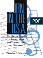 Born in The U. S. A. The Myths of America in Popular Music From Colonial Times To The Present by Timothy E. Scheurer