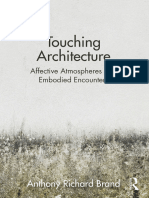 Touching Architecture Affective Atmospheres and Embodied Encounters (Anthony Brand) Routledge - 9781032048994 - English - 2022 (Z-Library)