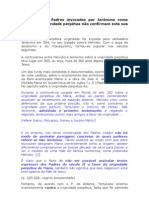 As Obras Dos Padres Invocados Por Jerónimo Como Crendo Na Virgindade Perpétua Não Confirmam Esta Sua Crença.