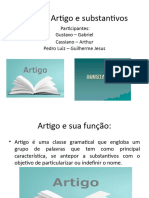 Grupo - Artigo e Substantivos: Participantes: Gustavo - Gabriel Cassiano - Arthur Pedro Luiz - Guilherme Jesus