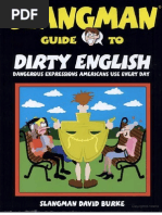 The Slangman Guide To Dirty English - Dangerous Expressions Americans Use ... by David Burke