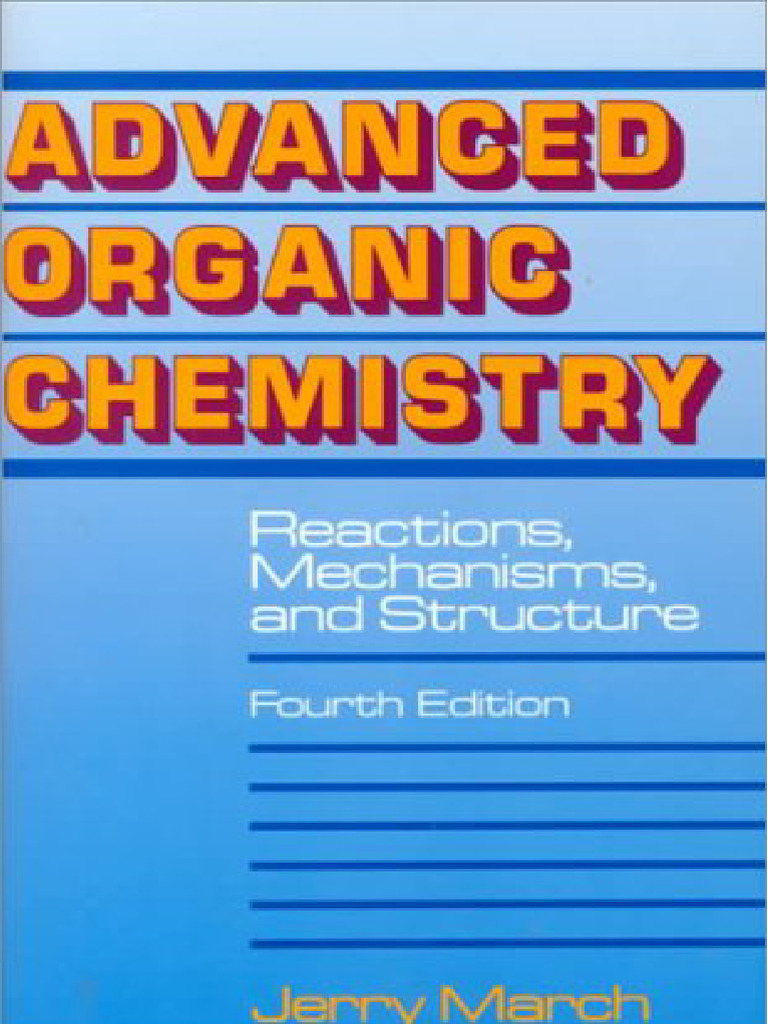 Jerry March Advanced Organic Chemistry 4th Edn | PDF | Chemical