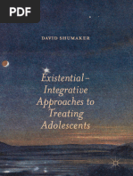 Dr. David Shumaker (Auth.) - Existential-Integrative Approaches To Treating Adolescents (2017, Palgrave Macmillan US)