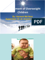 Management of Overweight Children: By: Hazwani MD Noor Supervisor: Dr. Dr. Aryono Hendarto