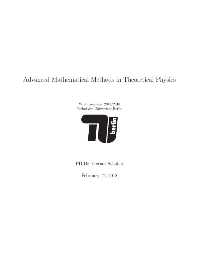 Advanced Mathematical Methods in Theoretical Physics - Gernot Schaller ...