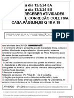 Aula Dia 12/3/24 8A Aula Dia 13/2/24 8B Classe Receber Atividades para Nota E Correção Coletiva CASA - PÁGS.84,85 Q 16 A 19