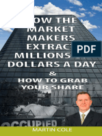 How The Market Makers Extract Millions of Dollars A Day and How