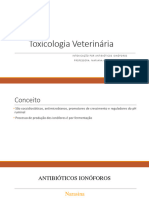 Toxicologia Veterinária: Intoxicação Por Antibióticos Ionóforos Professora: Mariana Correia Oliveira
