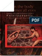 When The Body Becomes All Eyes Paradigms, Discourses, and Practices of Power in Kalarippayattu, A South Indian Martial Art by Phillip B. Zarrilli