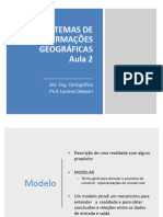 SISTEMAS DE INFORMAÇÕES GEOGRÁFICAS Aula 2. SIG- Eng. Cartográfica Prof. Luciene Delazari