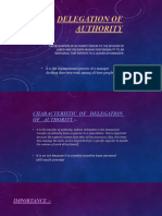 Delegation of Authority: - It Is The Organizational Process of A Manager Dividing Their Own Work Among All Their People